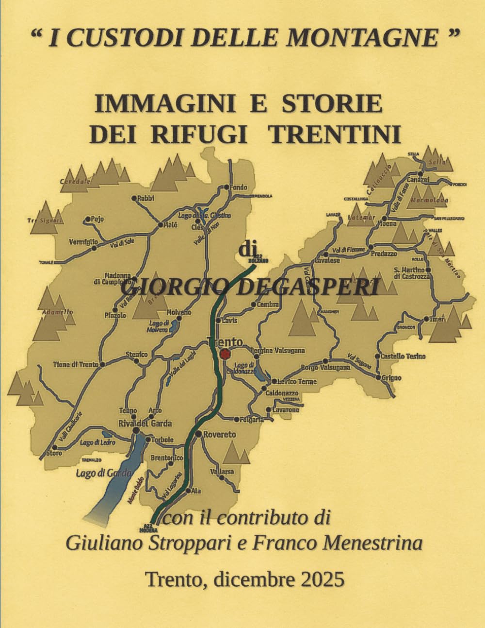 I CUSTODI DELLE MONTAGNE: IMMAGINI E STORIE DEI RIFUGI TRENTINI