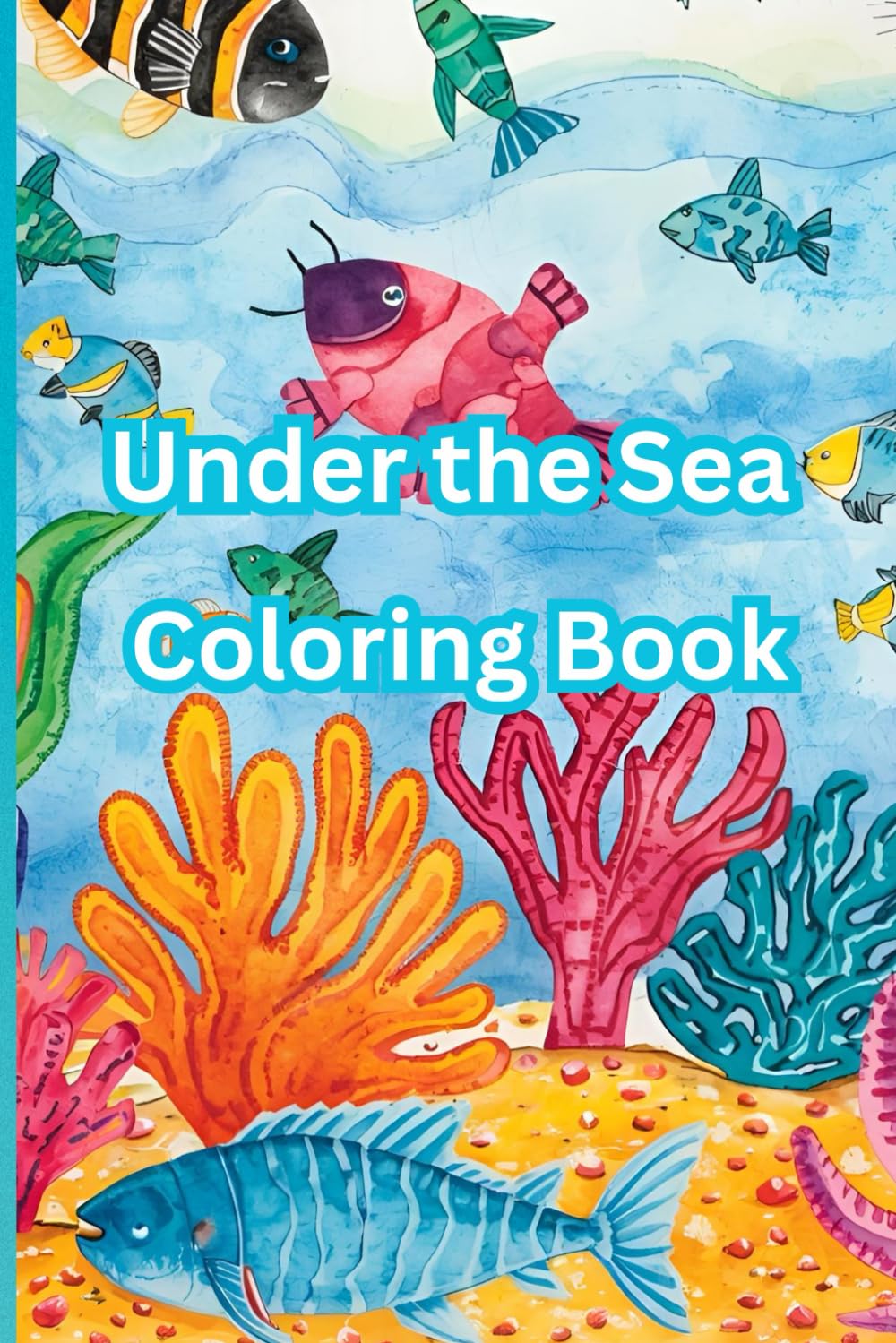 Under the Sea Coloring Book: Dive into Coloring Adventures