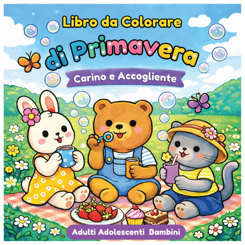 Libro da Colorare di Primavera Carino e Accogliente per Adulti, Adolescenti e Bambini: Disegni Facili e Rilassanti con Animali, Fiori e Scene di Primavera per il Relax e la Creatività