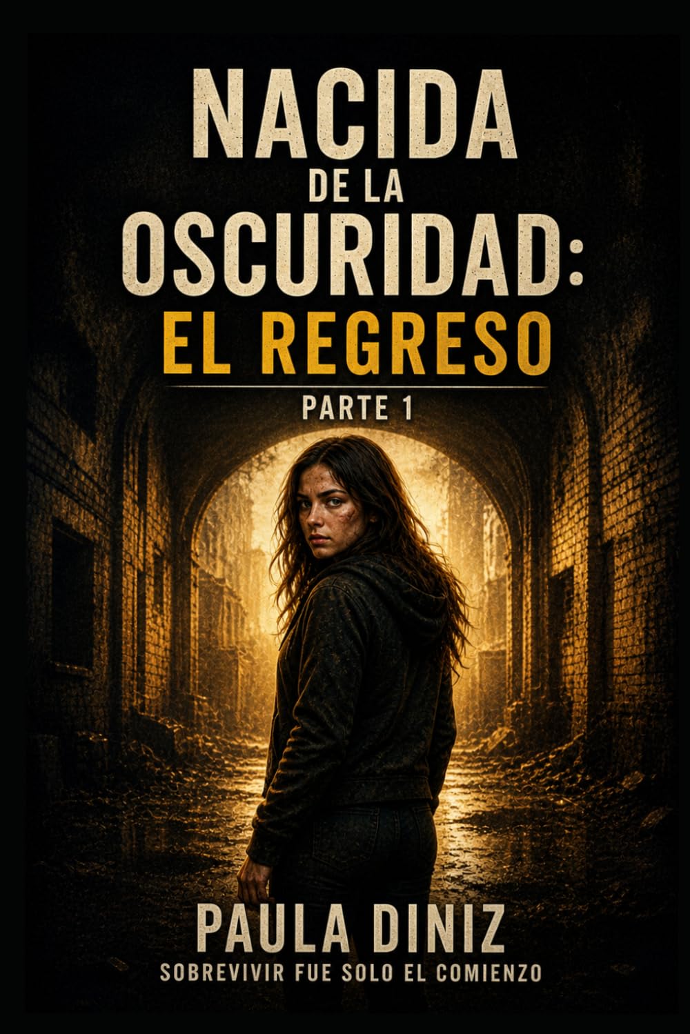Nacida de la Oscuridad: El regreso: Sobrevivir fue solo el comienzo