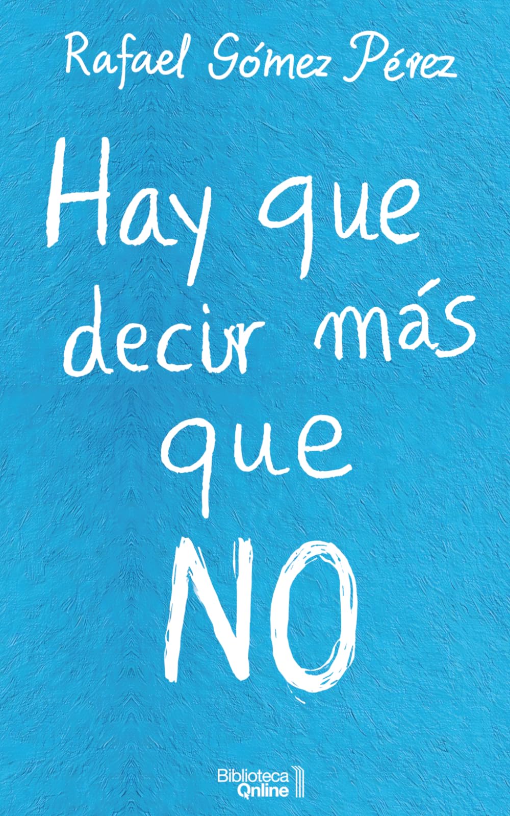 Hay que decir más que no