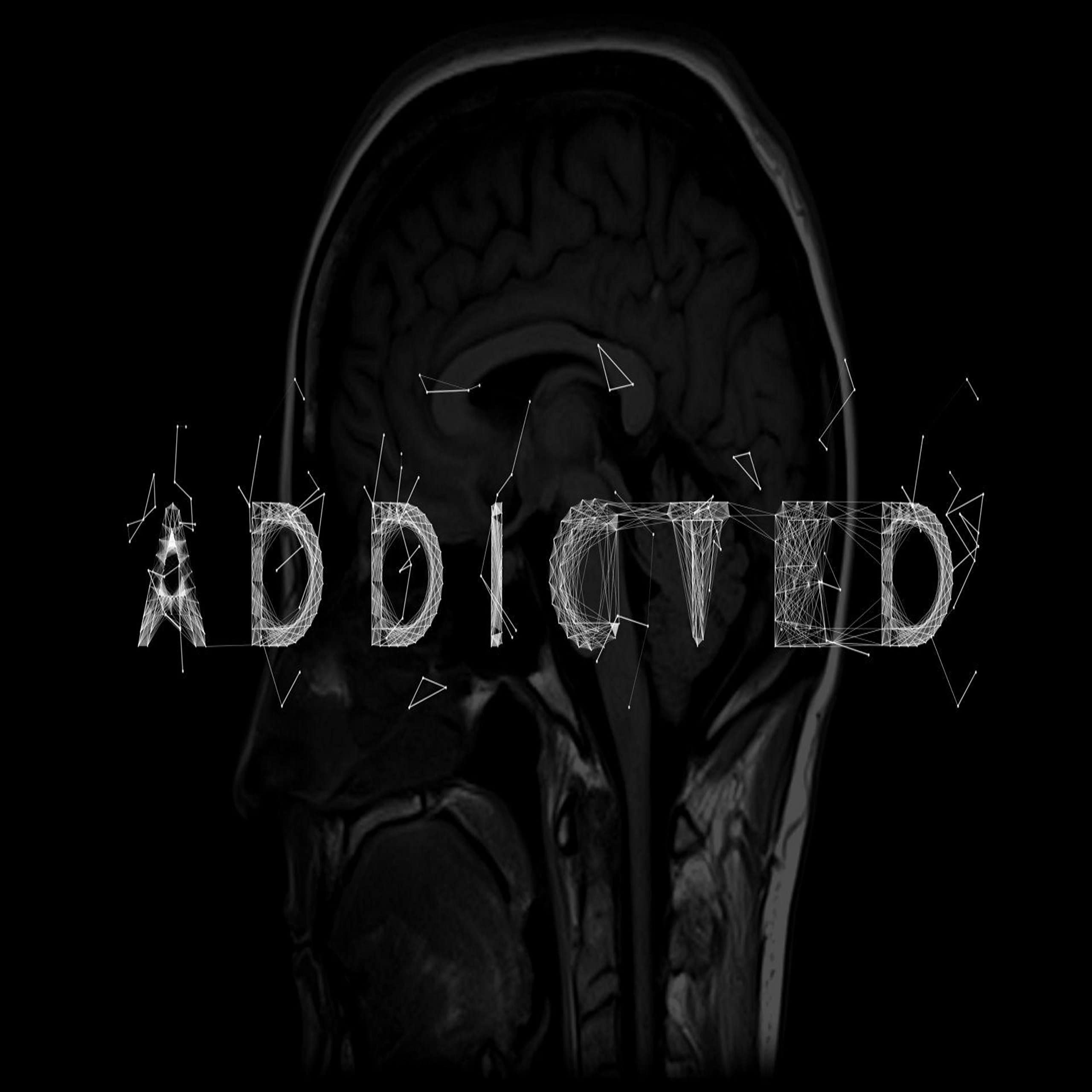 Addicted