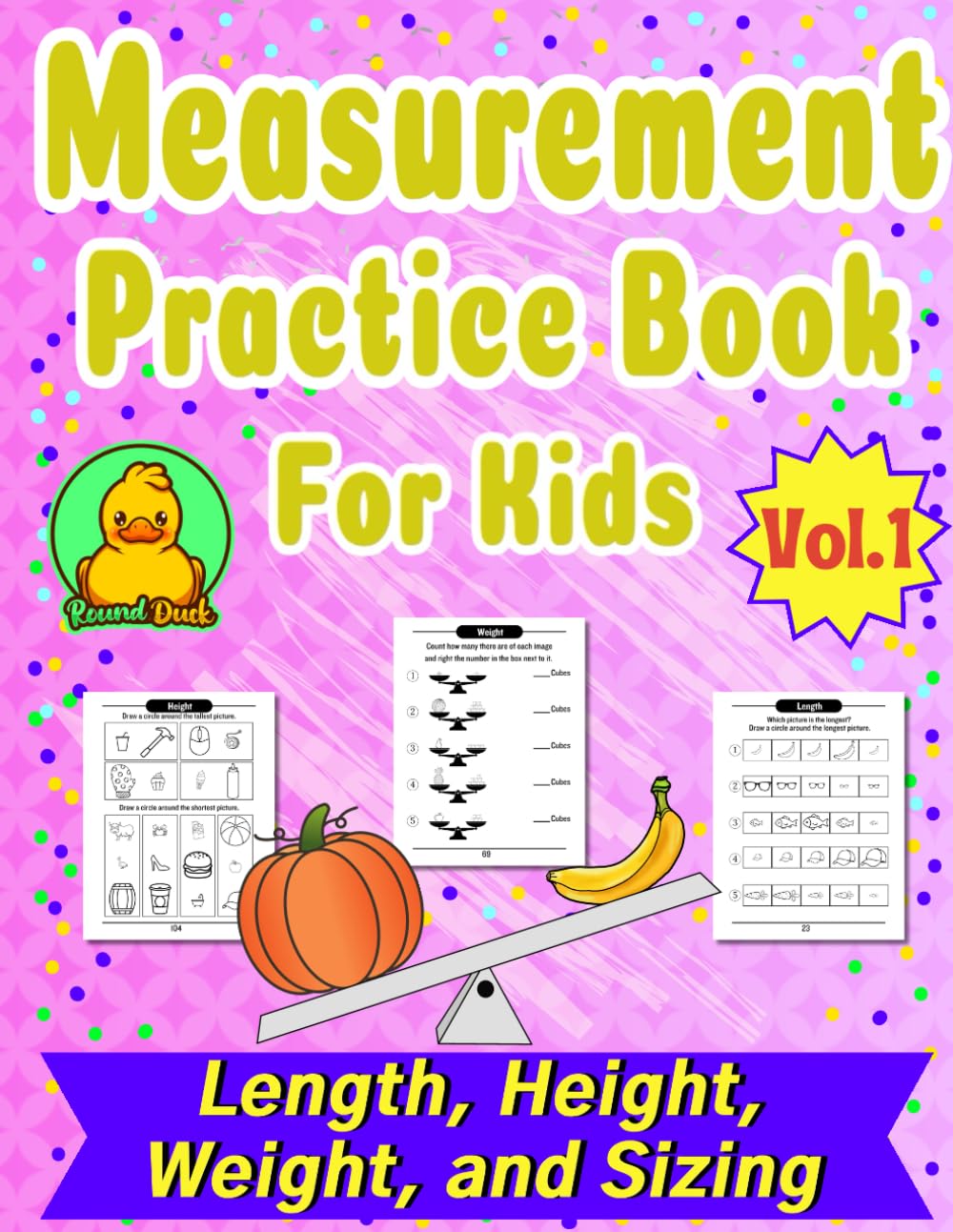 Measurement Practice Book For Kids, Vol1 Length, Height, Weight, and Sizing: Fun Activities and Exercises to Master Measurement Concepts!