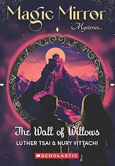 MAGIC MIRROR#04 THE WALL OF WILLOWS