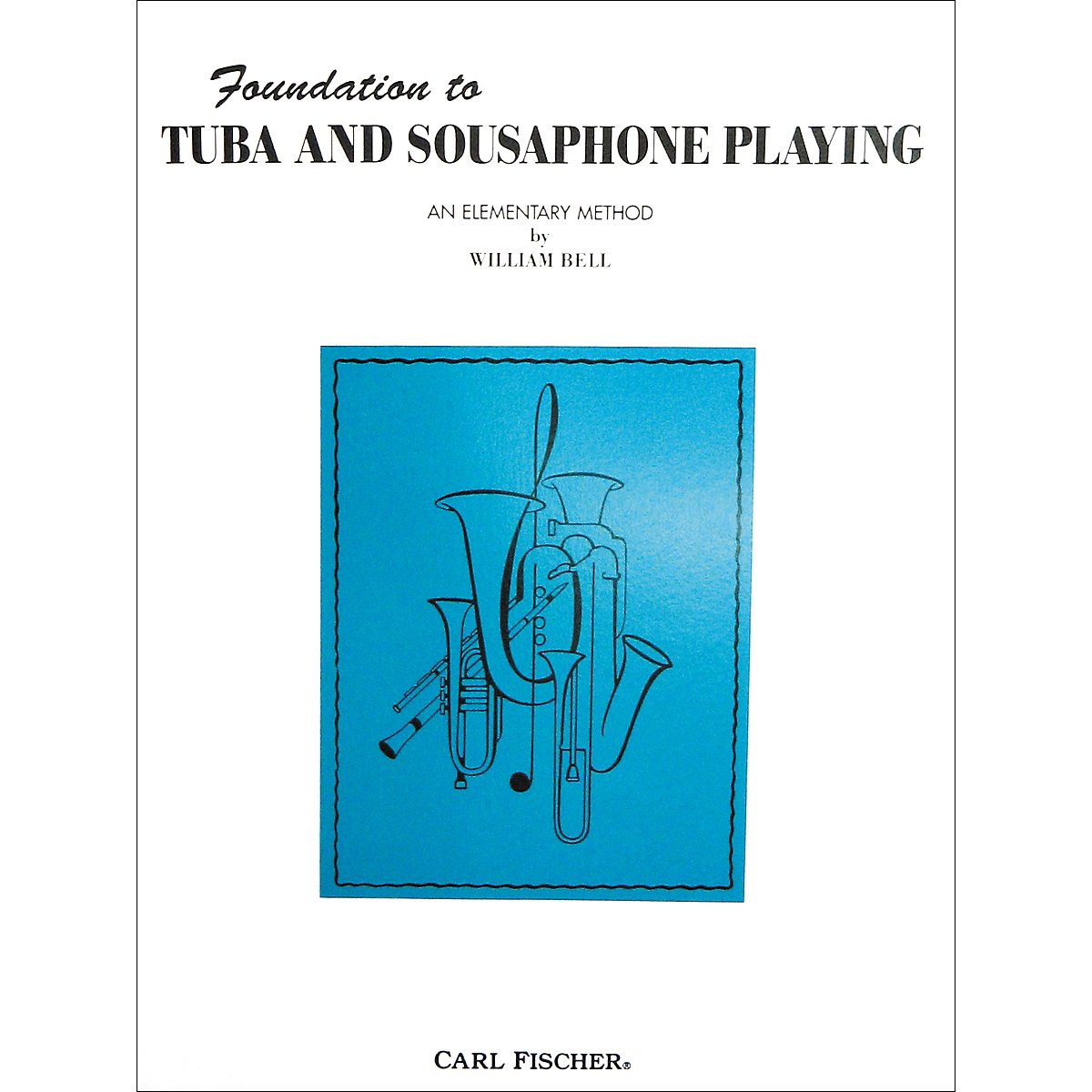 Carl Fischer Foundation to Tuba and Sousaphone Playing