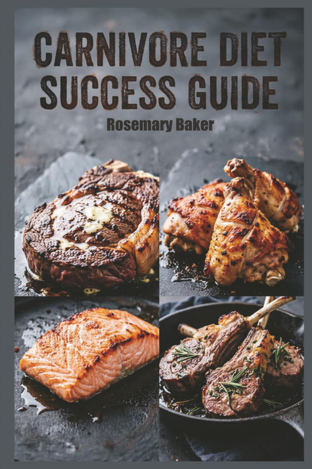 Carnivore Diet Success Guide: A Comprehensive Anti-Inflammatory Meat-Based Meal Plan for Reducing Inflammation with a Meat-Focused Approach (Anti-inflammatory healthy recipes)