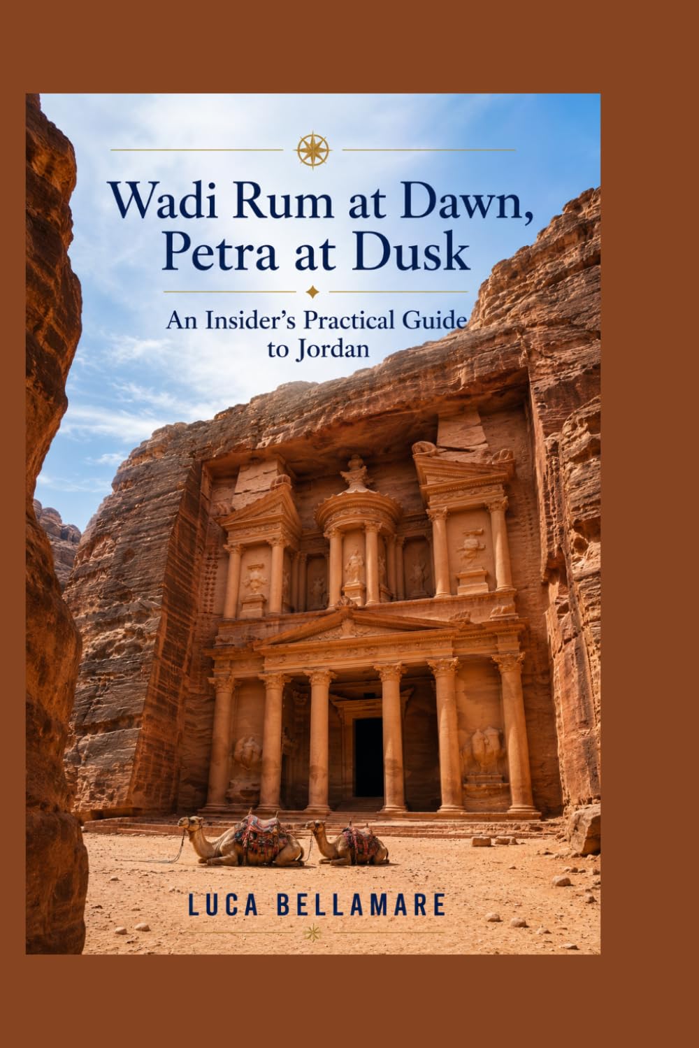 Wadi Rum at Dawn, Petra at Dusk: An Insider's Practical Guide to Jordan