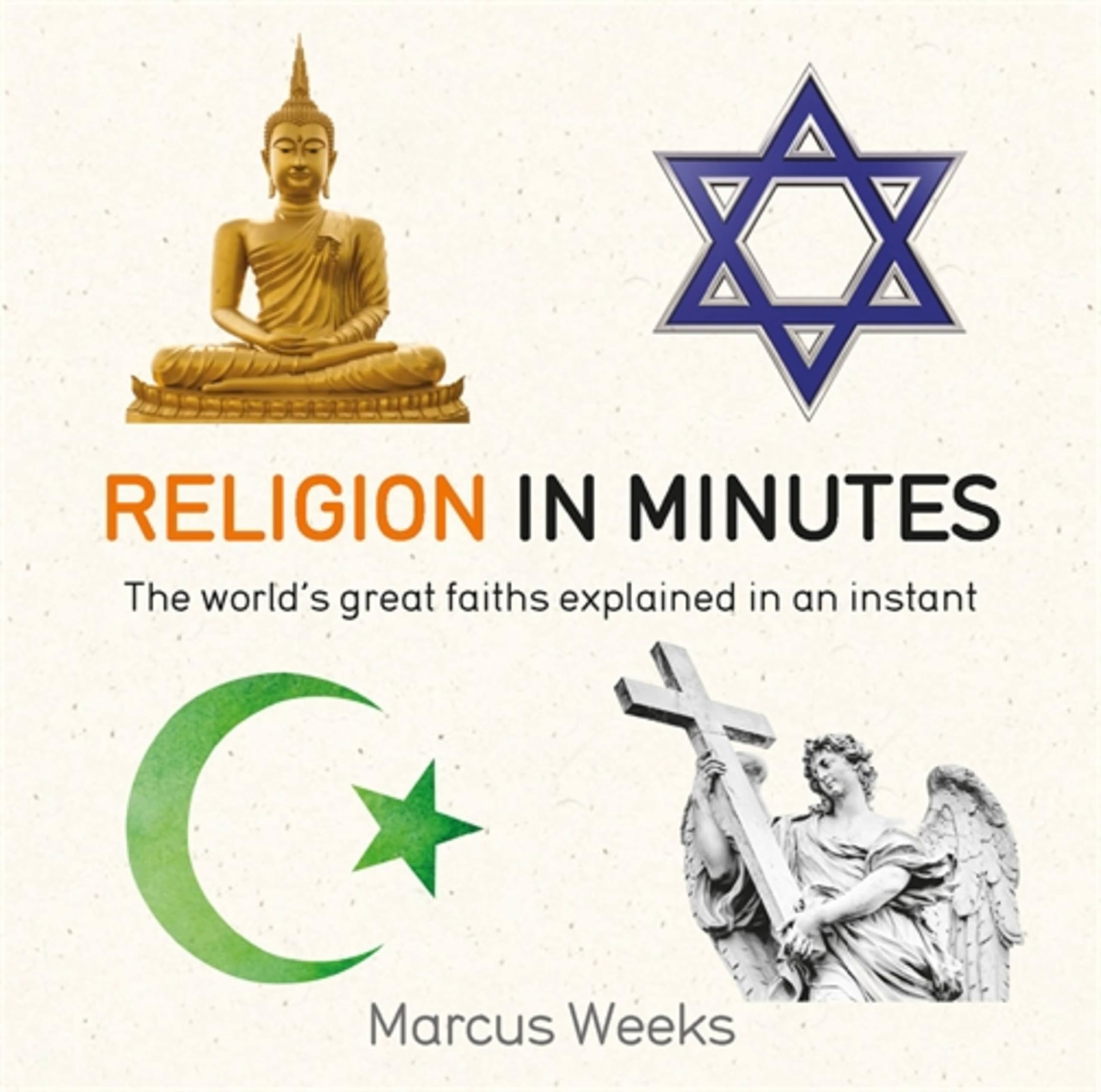 Religion in Minutes: The World's Great Faiths Explained in an Instant
