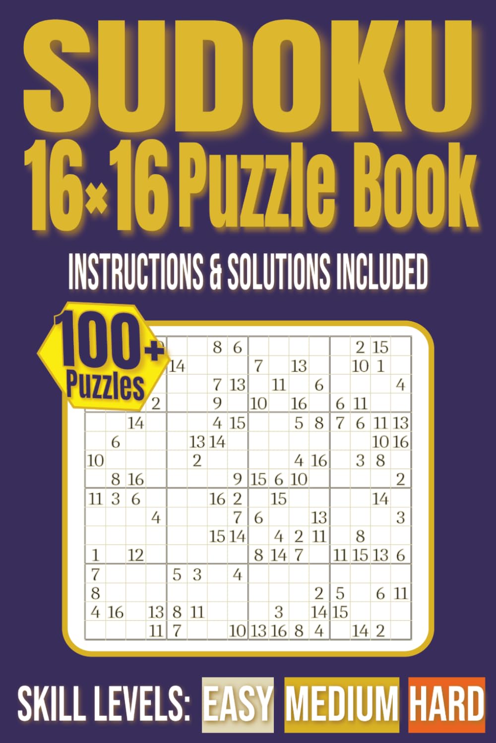 Sudoku 16x16 Puzzle Book: 112 puzzles for Adults, Seniors, and Teenagers