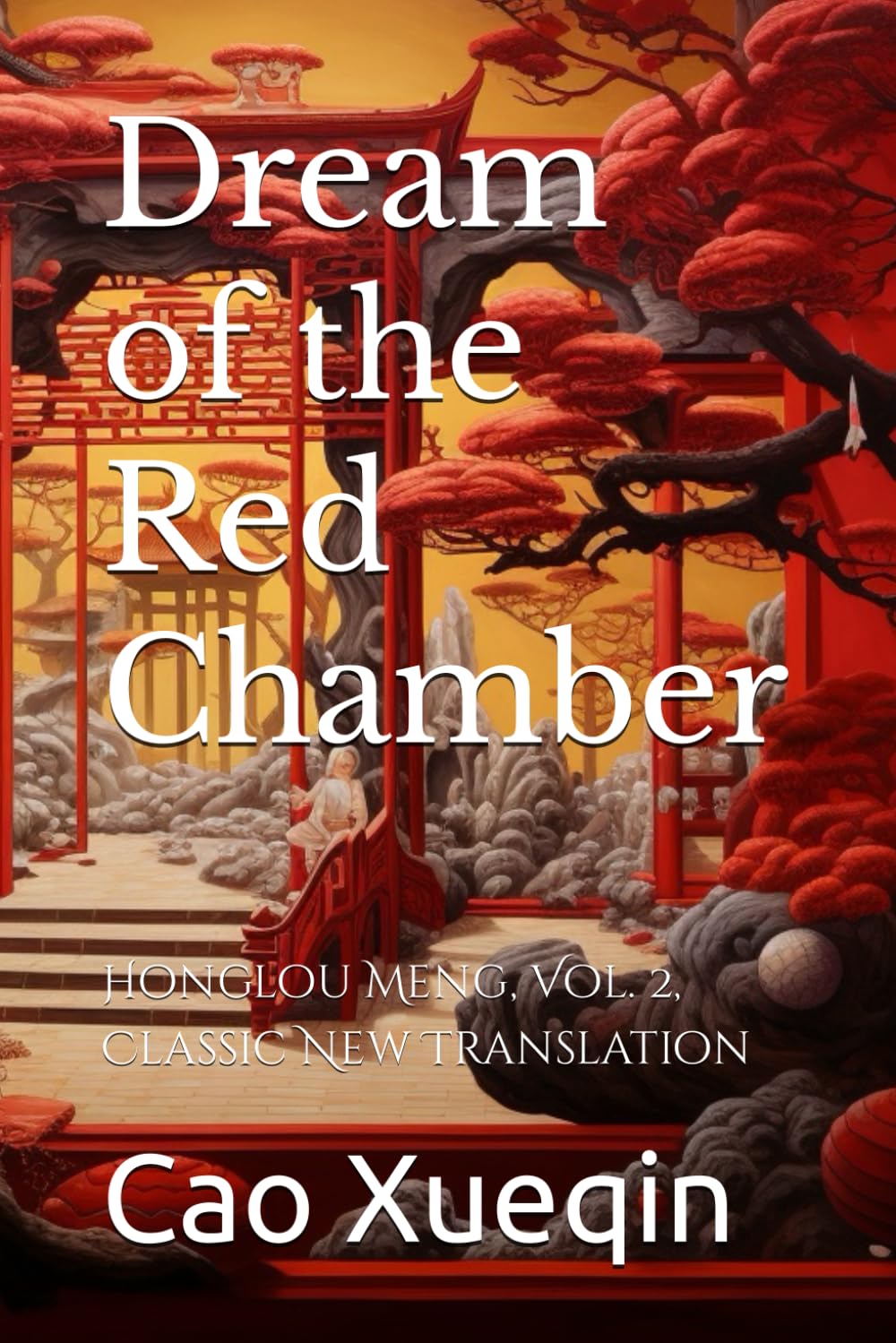 Dream of the Red Chamber: Honglou Meng, Vol. 2, Classic New Translation