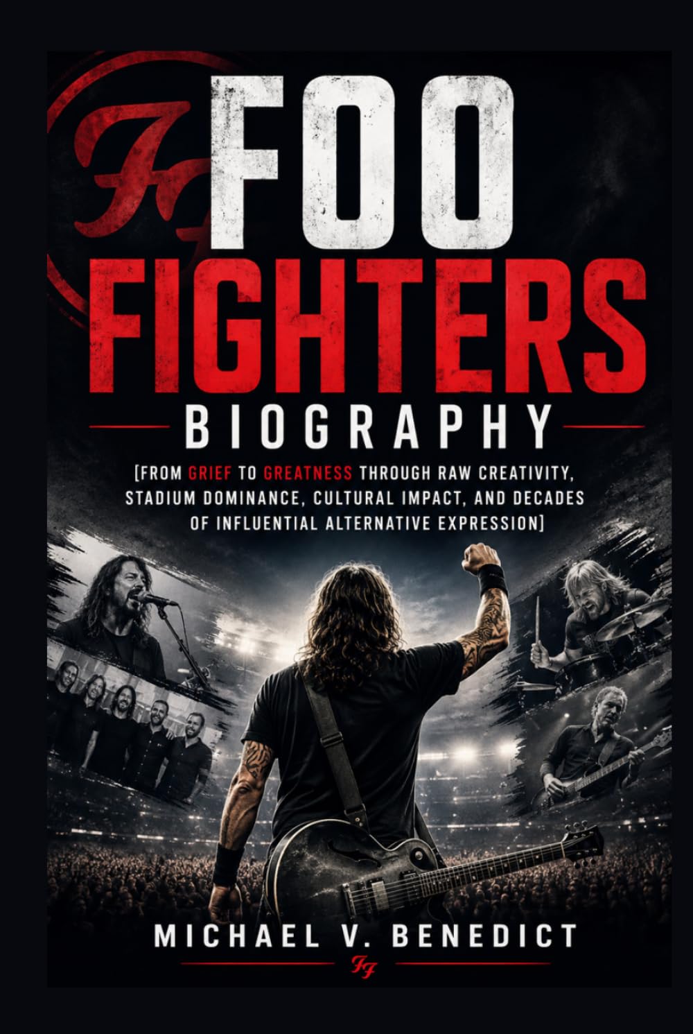 Foo Fighters Biography: From Grief to Greatness Through Raw Creativity, Stadium Dominance, Cultural Impact, and Decades of Influential Alternative Expression