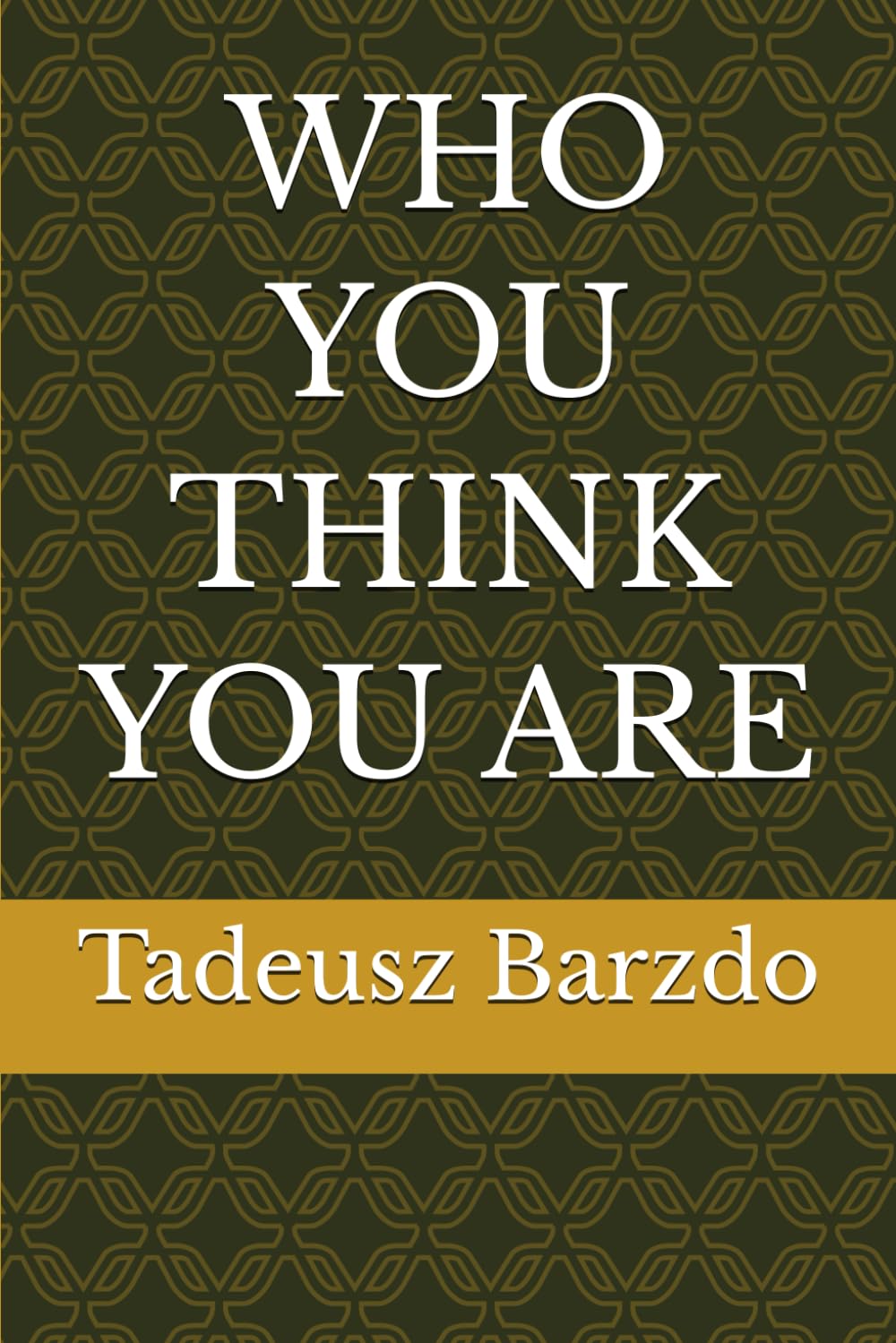 WHO YOU THINK YOU ARE