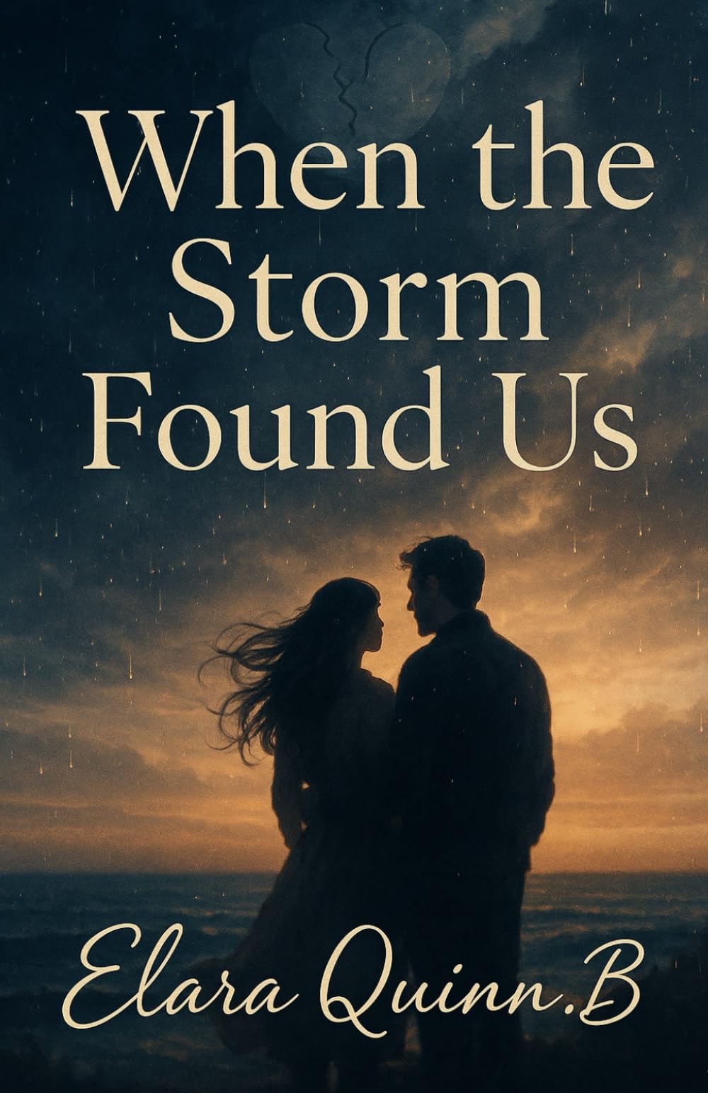 When the Storm Found Us: A Heartbreaking, Hopeful, Slow-Burn Romance About Second Chances and Healing After Loss