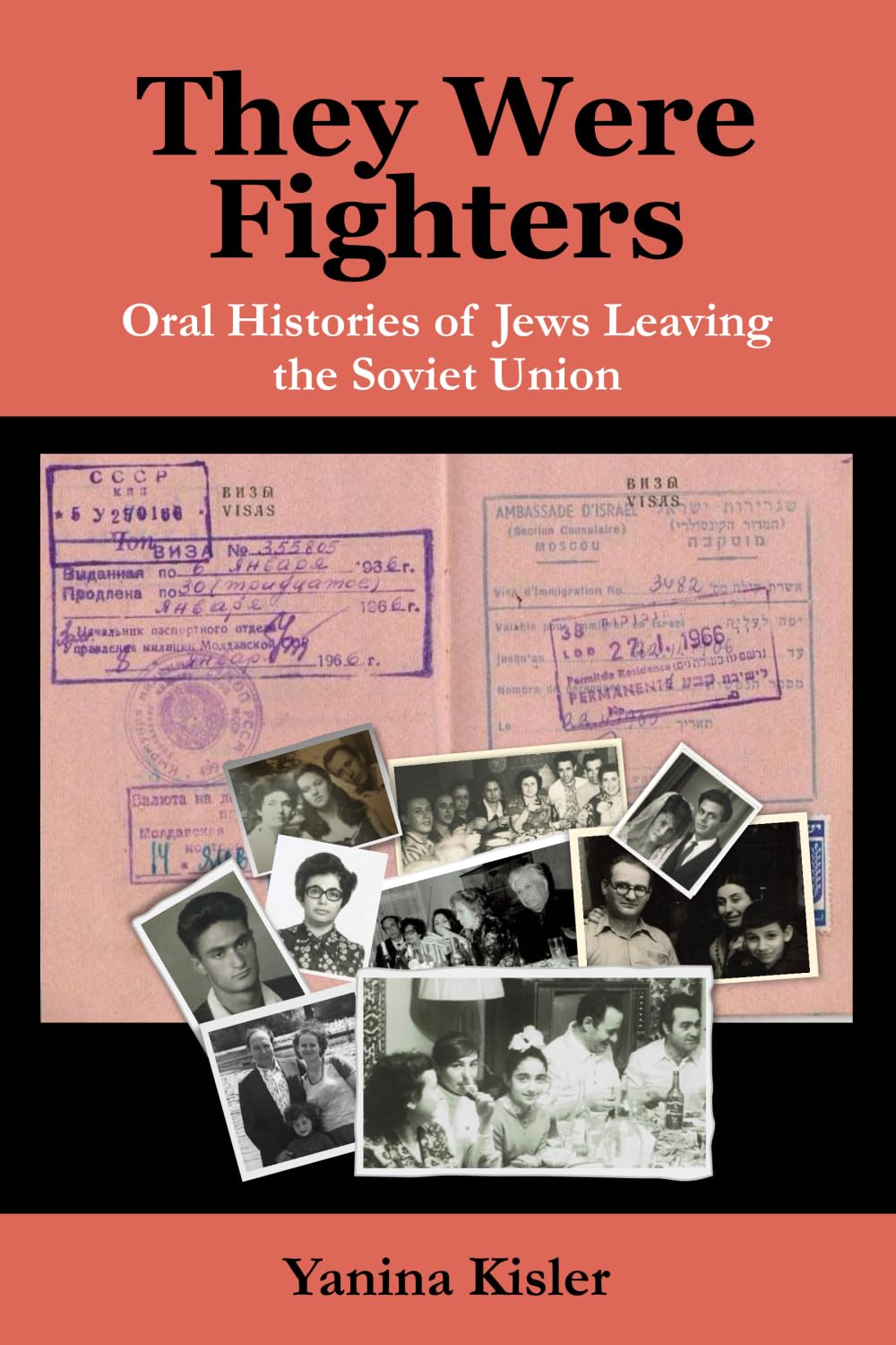They Were Fighters: Oral Histories of Jews Leaving the Soviet Union