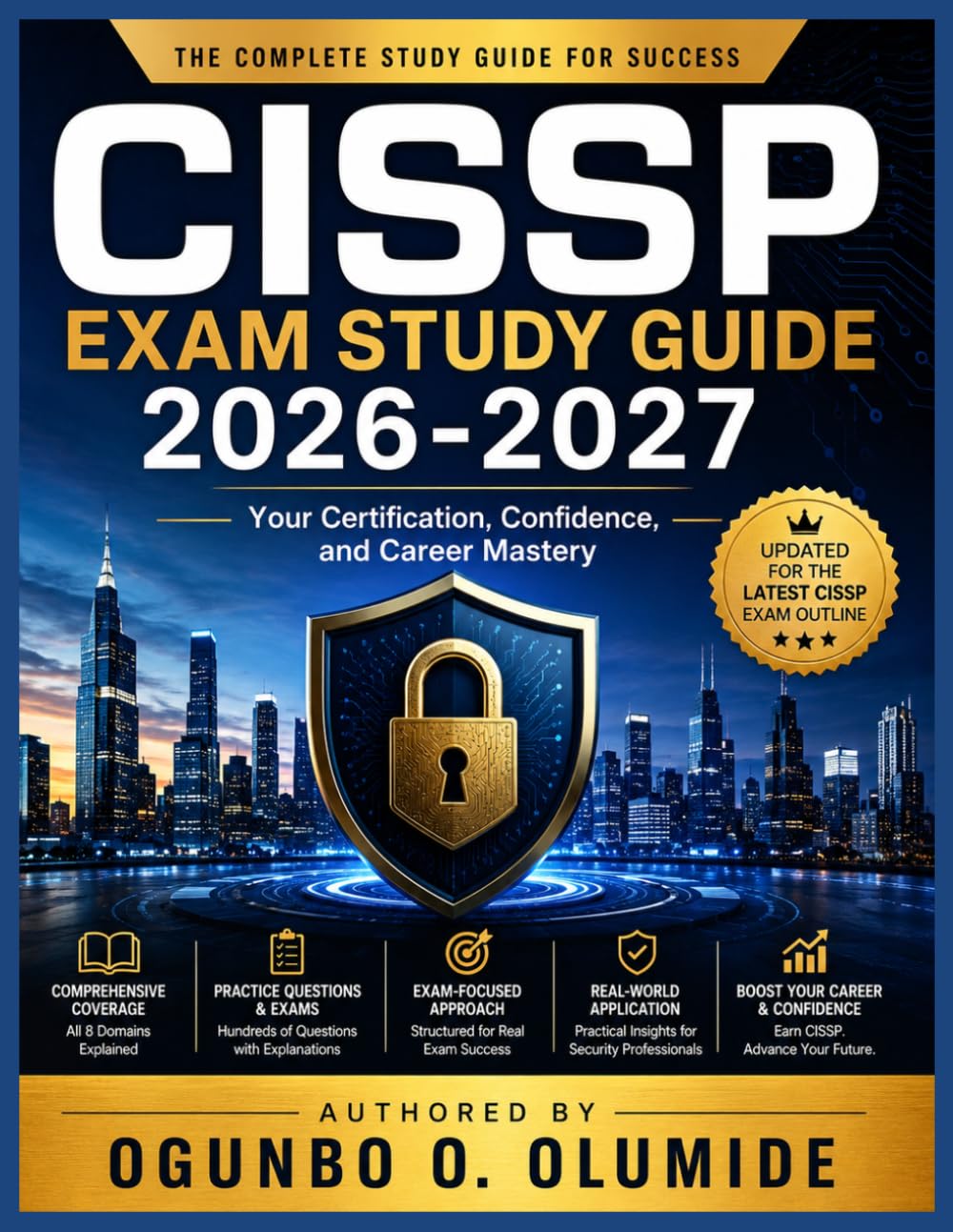 CISSP Exam Study Guide 2026-2027: Your Certification, Confidence, and Career Mastery