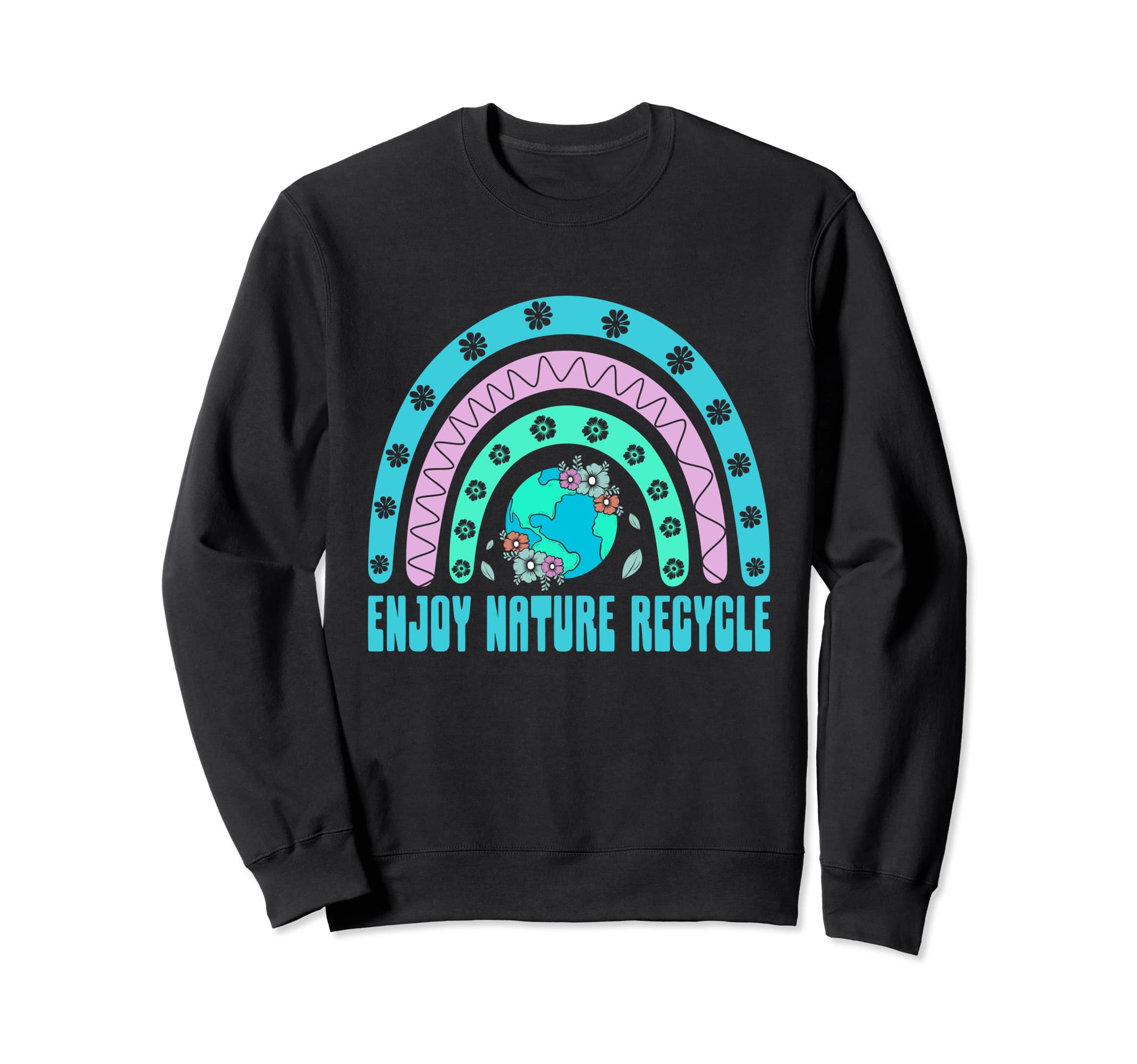 Enjoy Nature Recycle Ecology Sustainable Ecosystem Sweatshirt