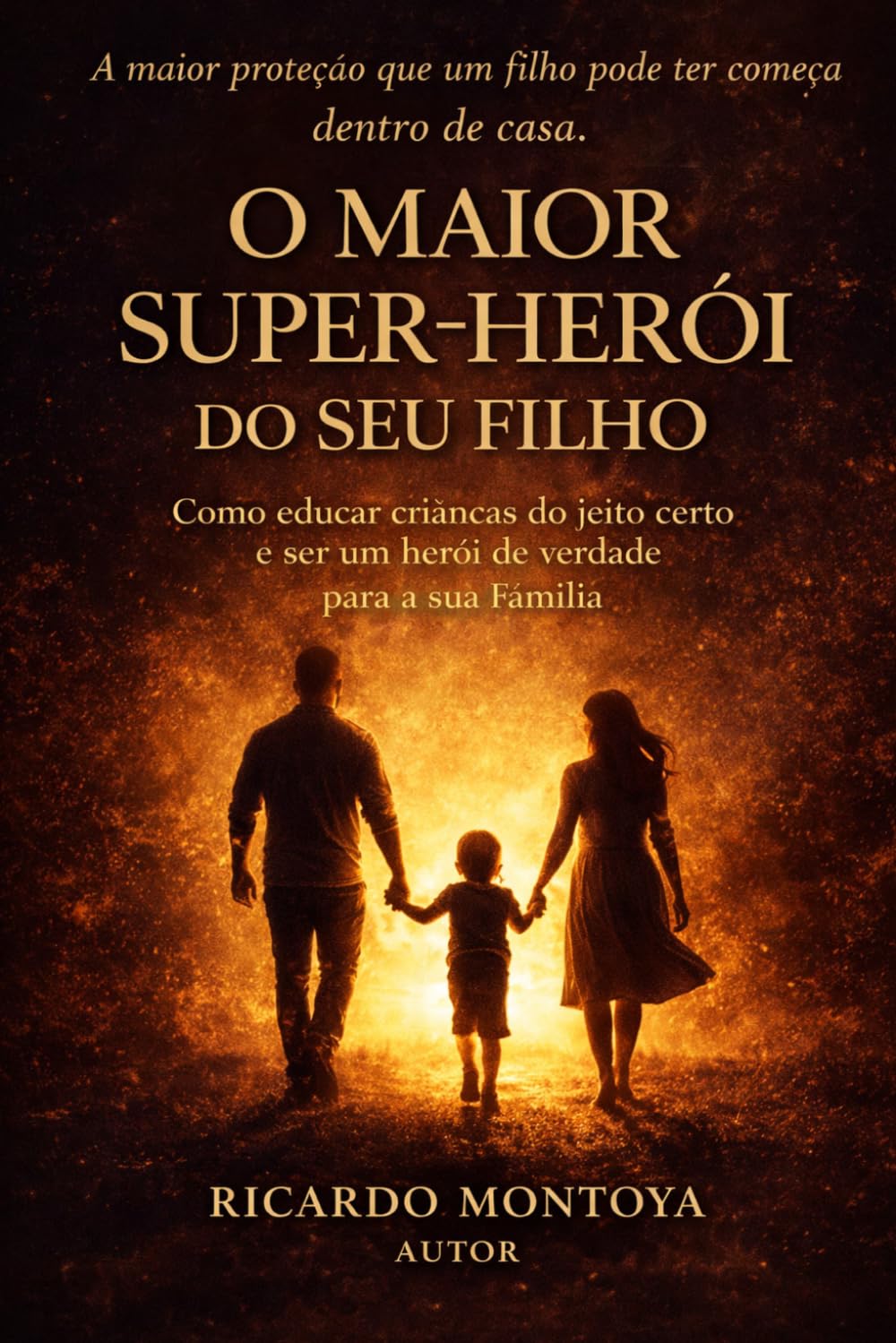 O Maior Super-Herói do Seu Filho: Como educar crianças desde o berço através da Palavra, formando caráter, proteção e propósito