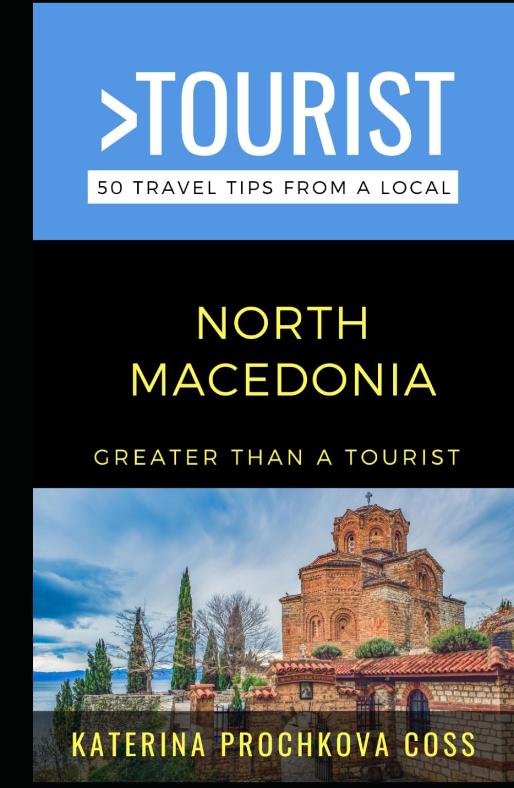 Greater Than a Tourist-North Macedonia: 50 Travel Tips from a Local (Greater Than a Tourist: Worldwide Travel Tips from Locals with Local Advice, Hidden Gems, Cultural Insights, and Authentic Exper)