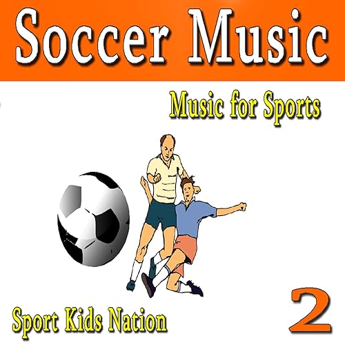 Music for Sports Soccer Music, Vol. 2 (Instrumental) by Sport Kid