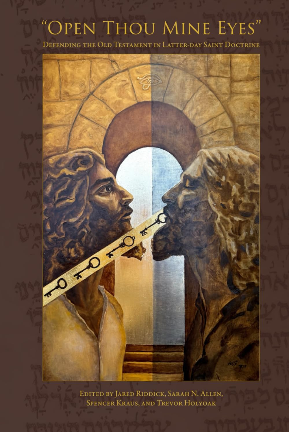 Open Thou Mine Eyes: Defending the Old Testament in Latter-day Saint Doctrine