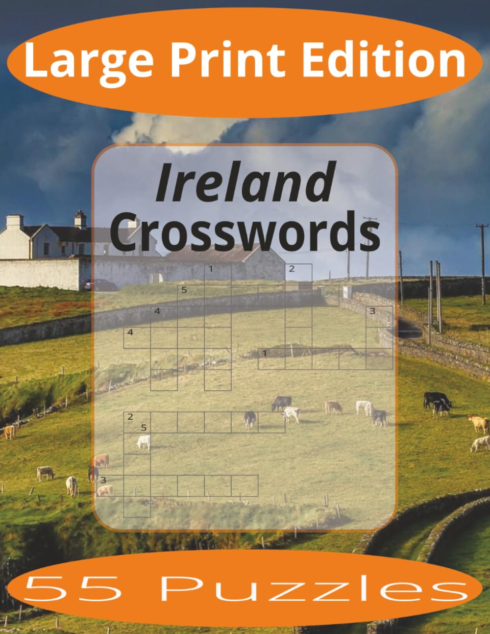 Ireland Crosswords Large Print Edition: Crossword Puzzles Easy to Read Print about Ireland and more | Large Print Edition | 8.5x11 inches, 110 pages | ... Gift for Vacations, Holiday, and Spare Time.