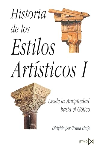 Historia de los estilos artísticos I: Desde la Antigüedad hasta el Gótico: 36 (Fundamentos)