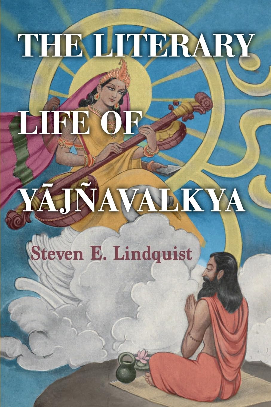 The Literary Life of Yājñavalkya (SUNY series in Hindu Studies)