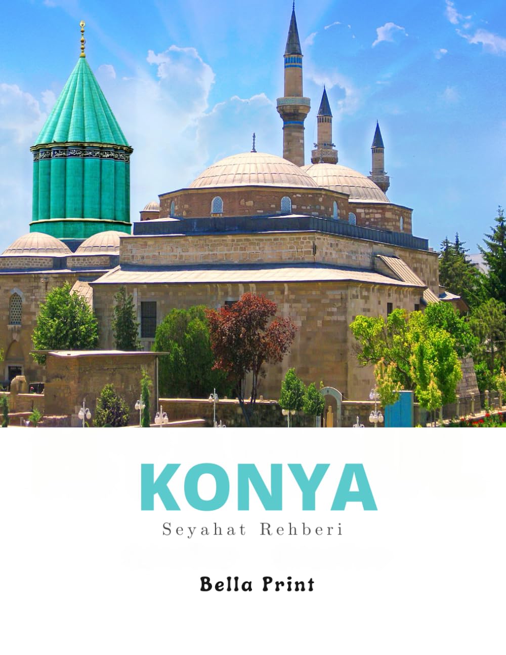 KONYA SEYAHAT REHBER (TRAVEL GUIDE TO TURKEY)