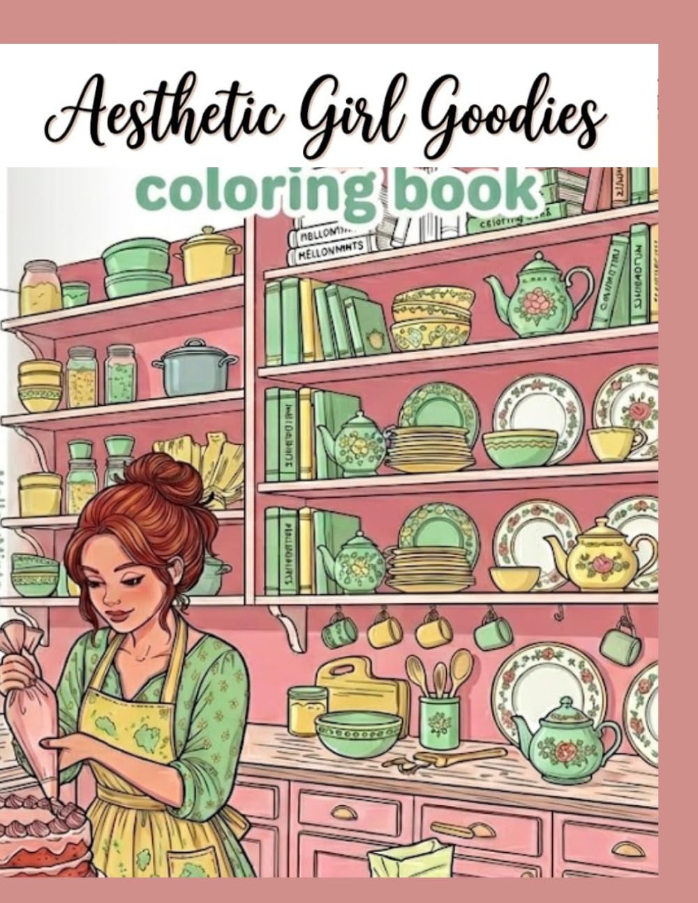 Aesthetic Girl Goodies: The ultimate coloring experience for girls and adults who love all things cozy and cute!