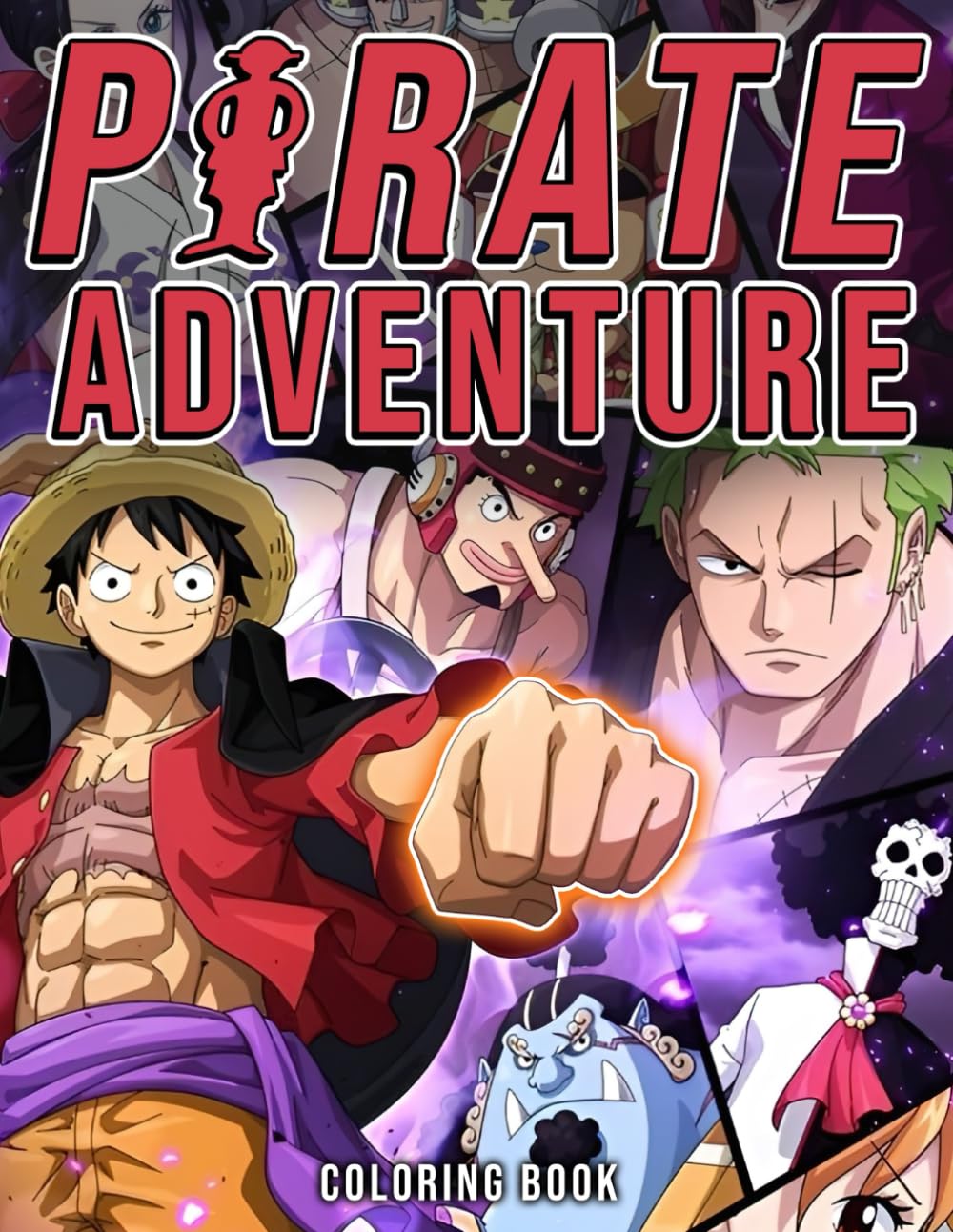 Pirate Adventure Coloring Book: Epic Anime Coloring Pages Legendary Warriors and Stunning Action Moments for Kids & Adults Creative Expression