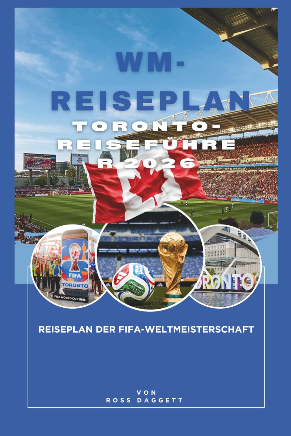 World Cup Itinerary: Toronto Reiseführer 2026: FIFA-Weltmeisterschaft Reiseplan