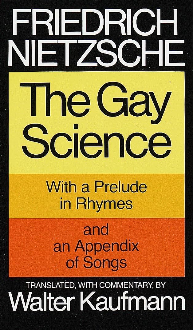 The Gay Science: With a Prelude in Rhymes and an Appendix of Songs (COLLECTIBLE)