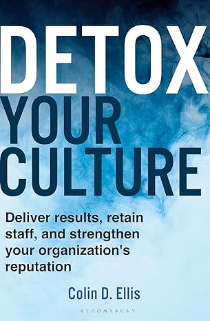 Detox Your Culture: Deliver results, retain staff, and strengthen your organization's reputation-Wow! eBook