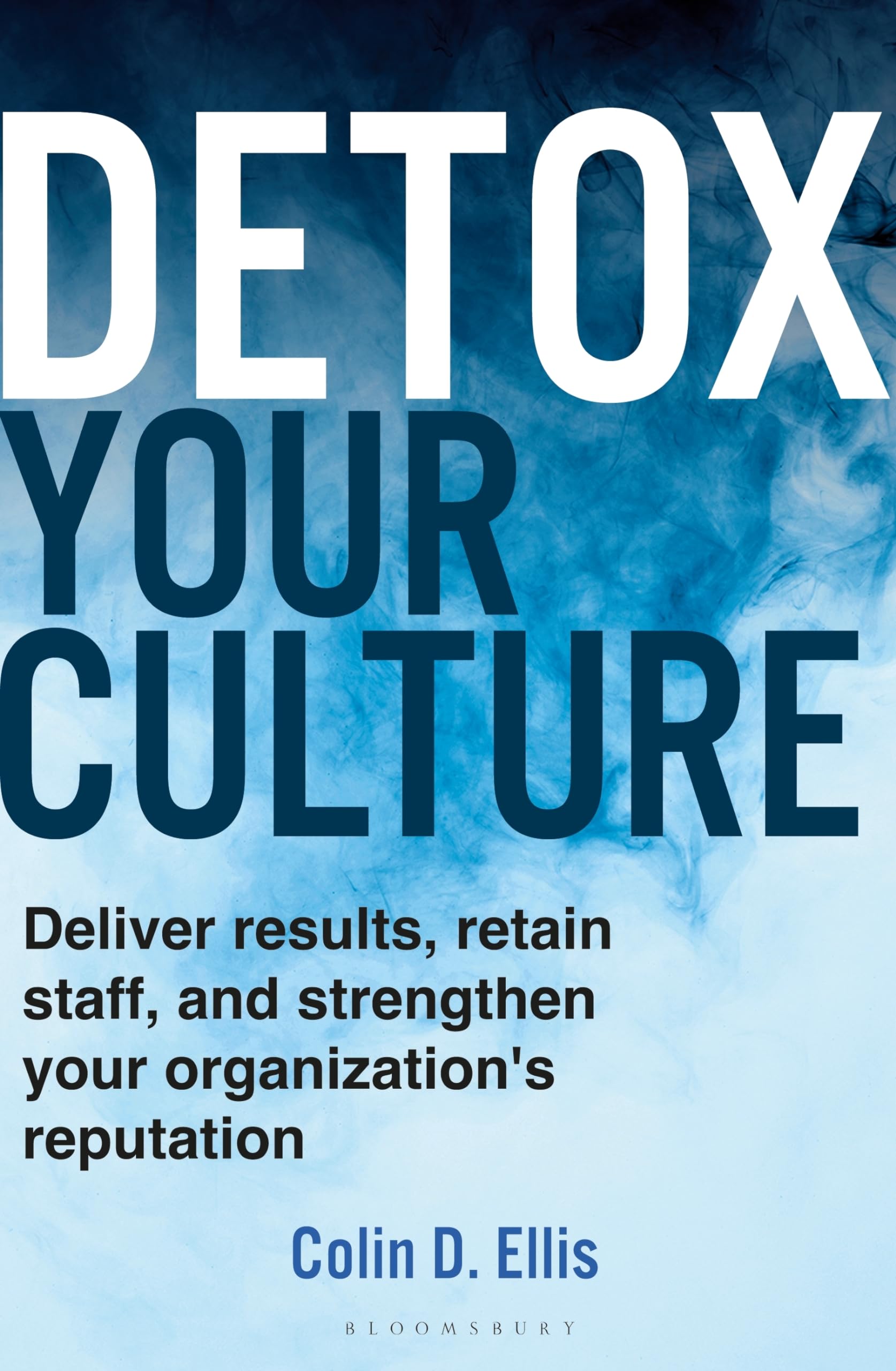 Detox Your Culture by Colin D. Ellis - 9781399414074