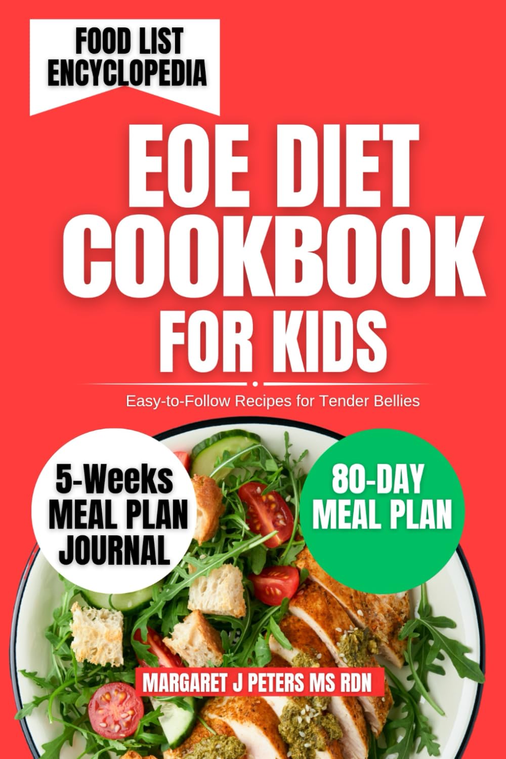 EOE DIET COOKBOOK FOR KIDS: Easy-to-Follow Recipes for Tender Bellies (Everyday Nutrition Series by Margaret J. Peters, MS, RDN)