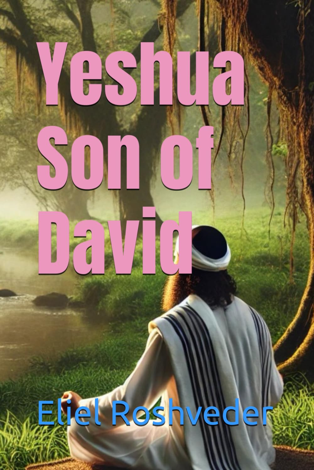 Yeshua Son of David: 16 (Heavenly angels)