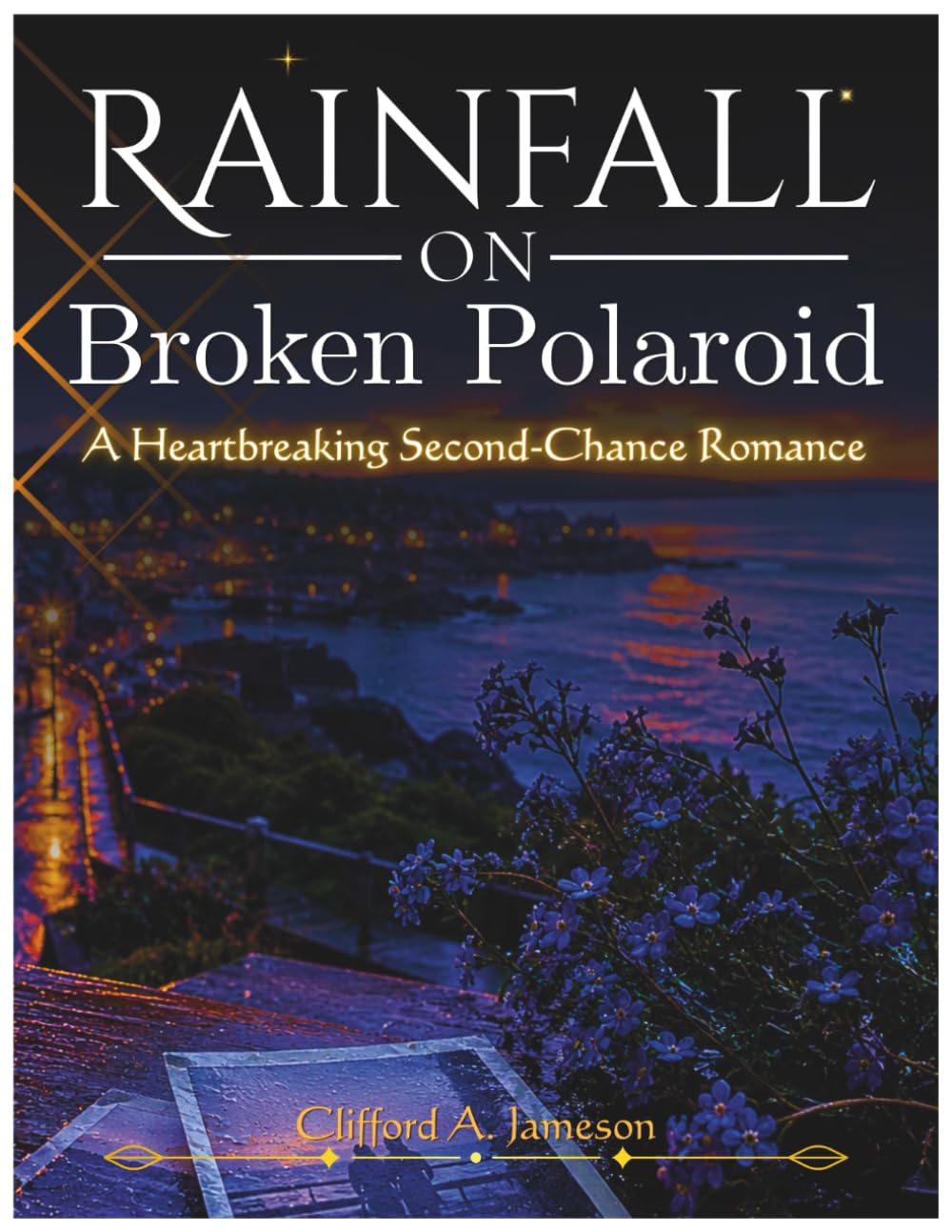 Rainfall on Broken Polaroids: A Heartbreaking Second-Chance Romance