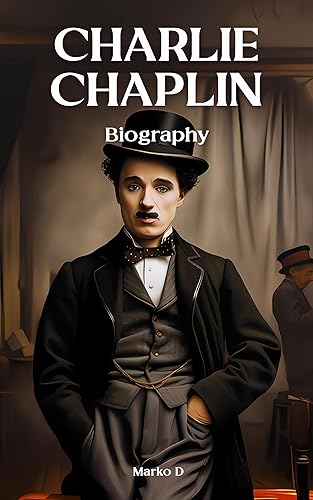 Charlie Chaplin: The Tramp's Odyssey. Biography