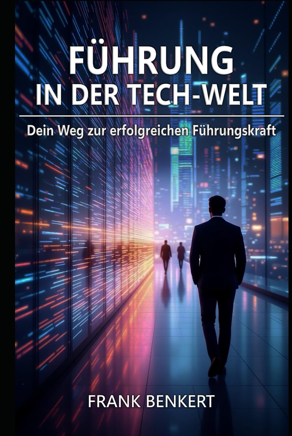 Führung in der Tech-Welt: Dein Weg zur erfolgreichen Führungskraft
