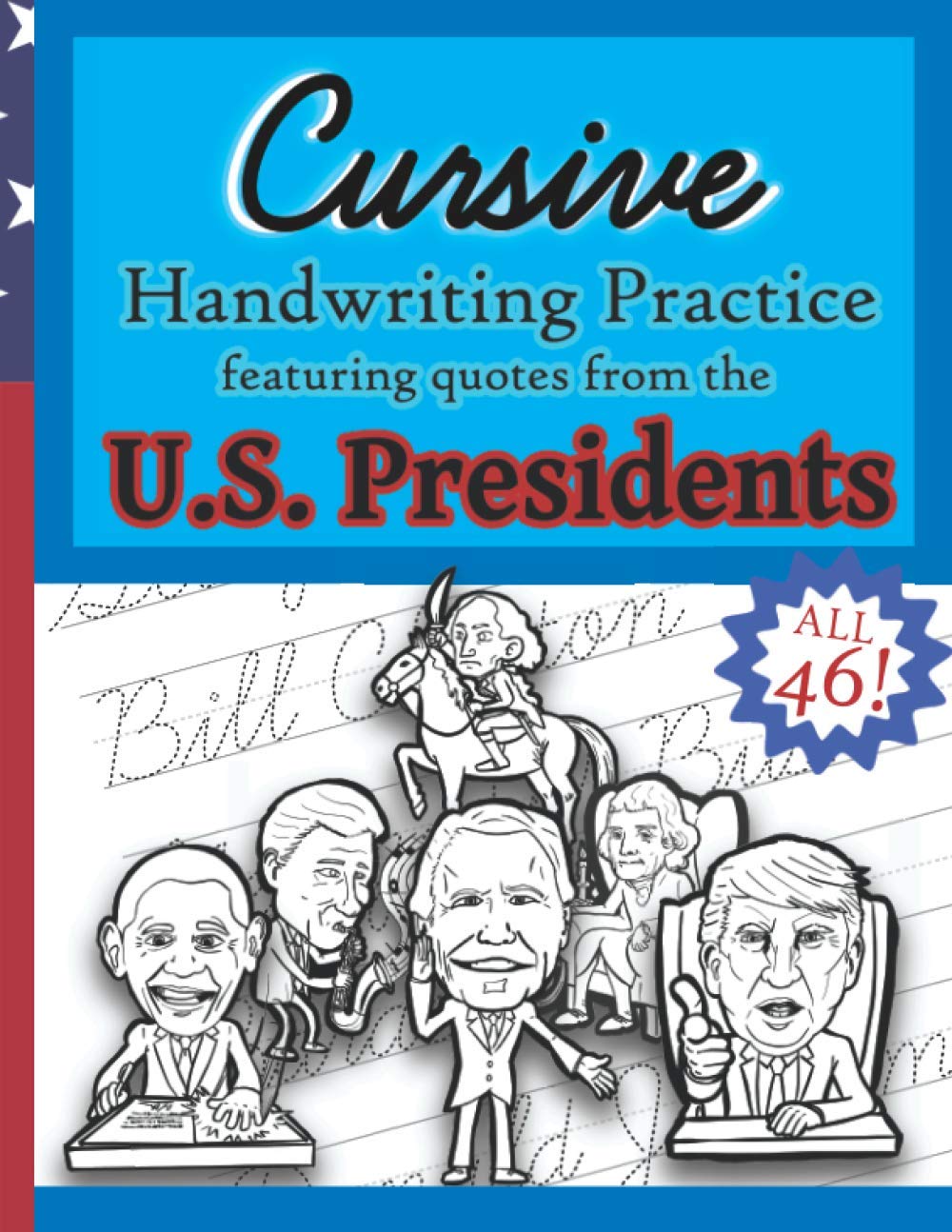 Cursive Handwriting Practice (Featuring Quotes from the U.S. Presidents): Copywork Meets American History in this Inspiring Quotes Workbook with Letter Tracing for Any Homeschool Curriculum