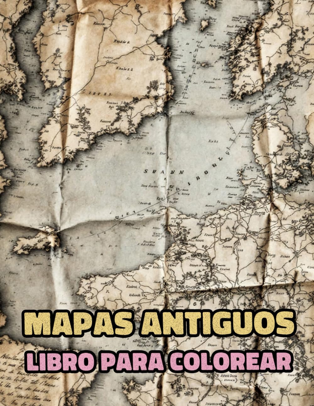 Mapas Antiguos Libro Para Colorear: Vol 2 Sobre Cartografía Histórica Exploración Del Mundo Medieval Grabados Geografía Expedición Pergamino Papel ... Mayores. Diversión Relajación Alivio Estrés