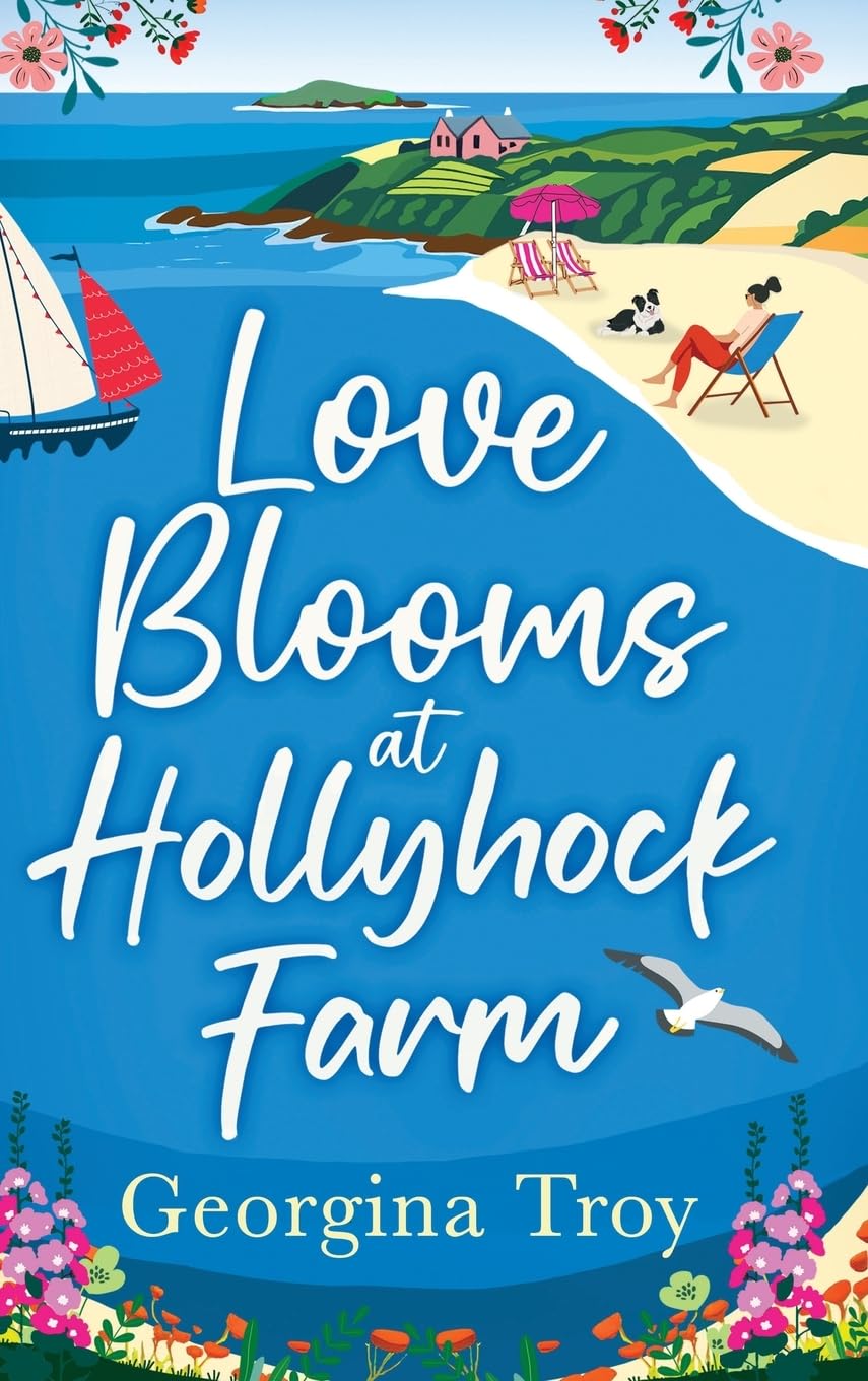 Love Blooms at Hollyhock Farm: An idyllic, beautifully uplifting story by Georgina Troy