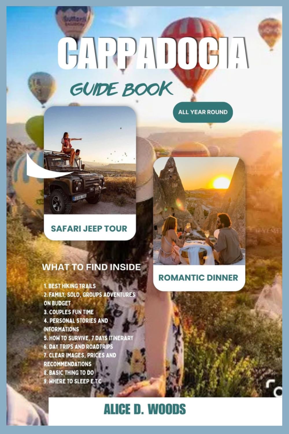 CAPPADOCIA GUIDE BOOK ALL YEAR ROUND: Cappadocia Like a Dream: Balloons at Dawn, Love in the Valleys and Magic in Every Step