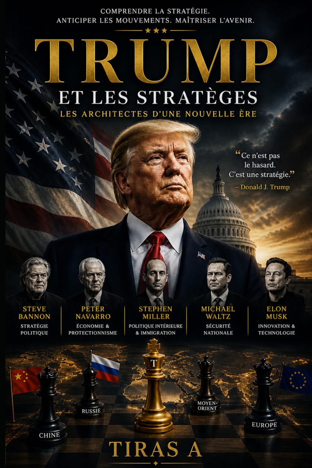 TRUMP ET LES STRATÈGES: La géopolitique de l'imprévisibilité lue par 2 500 ans de pensée stratégique