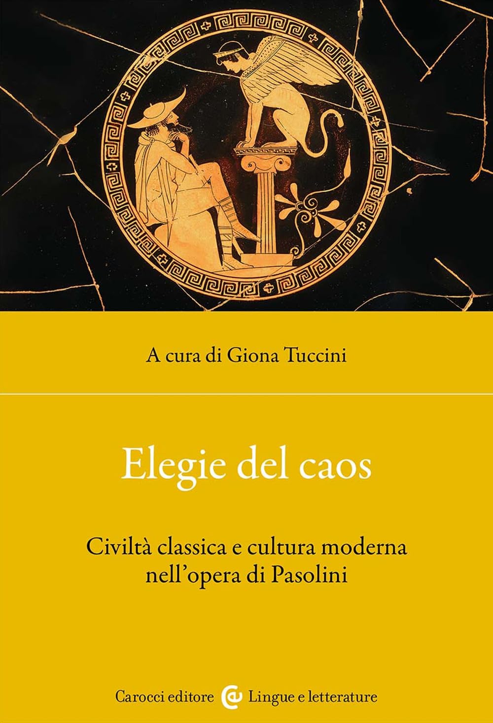 Elegie Del Caos. Civiltà Classica E Cultura Moderna Nell'opera Di Pasolini - 4