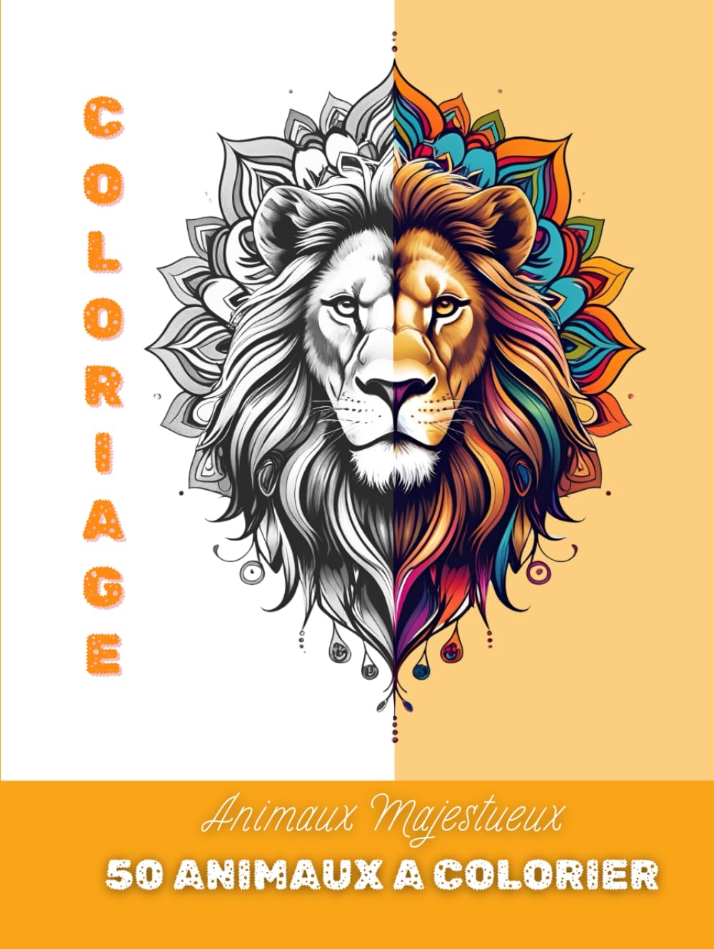 Coloriage Animaux majestueux: Livre de coloriage animaux sauvages et exotiques | 50 illustrations à colorier pour ados et adultes / Activité anti-stress, créativité et relaxation