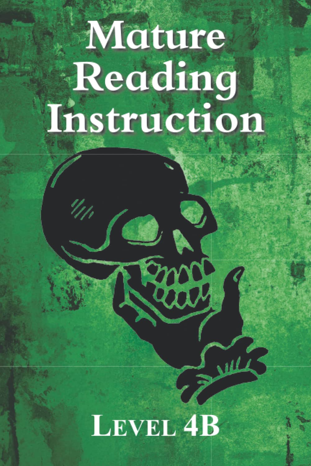 Mature Reading Instruction Level 4B: Literacy for Older Students (Mature Reading Instruction (MRI))