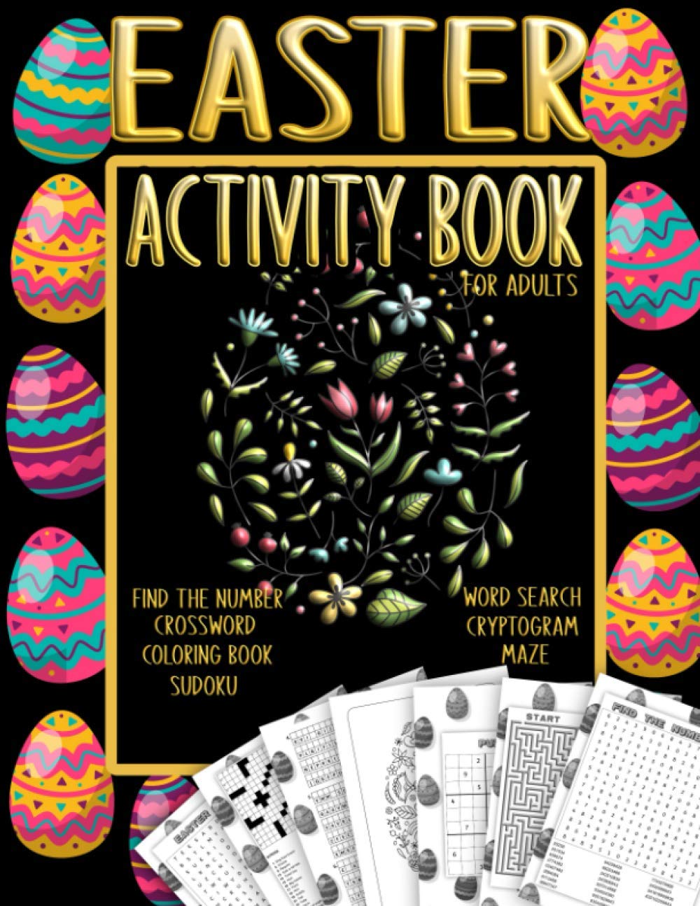 Easter Activity Book for Adults: with Mazes, Crosswords, Sudoku, Word Searches, Find the Numbers, Cryptograms | Egg Coloring Book for Adults and Teens For Stress Relief | Fun and Relaxing