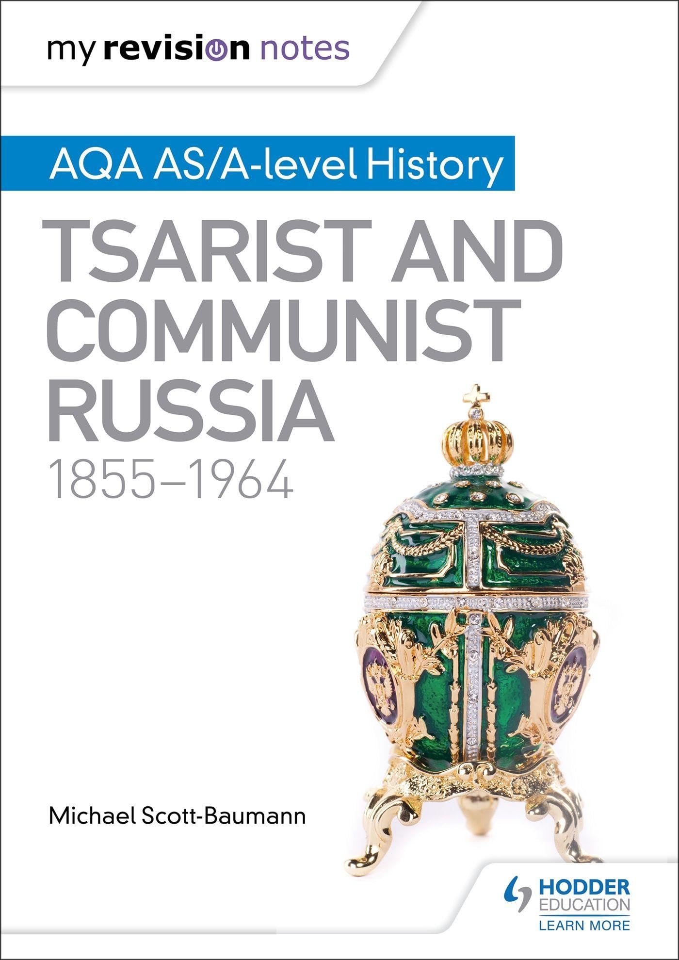 My Revision Notes: AQA AS/A-level History: Tsarist and Communist Russia,