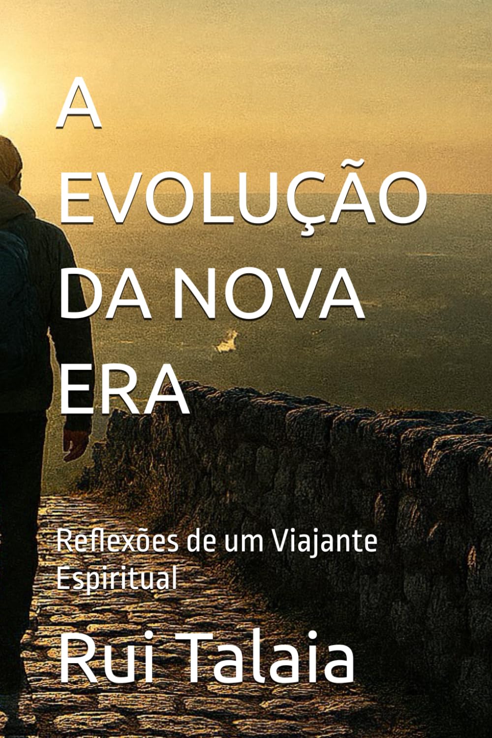 A EVOLUÇÃO DA NOVA ERA: Reflexões de um Viajante Espiritual